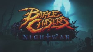 Battle Chasers: Nightwar - Заставка