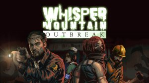 Кооперативный изометрический хоррор Whisper Mountain Outbreak