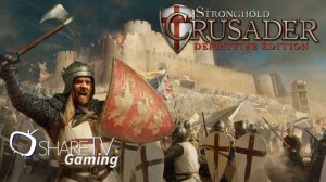 STRONGHOLD CRUSADER: DEFINITIVE EDITION ТИЗЕР ТРЕЙЛЕР