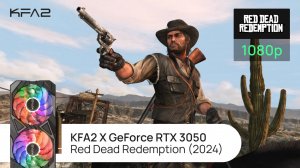 Red Dead Redemption (2024) | KFA2 X GeForce RTX 3050 Black | 1080p (Full HD) разрешение