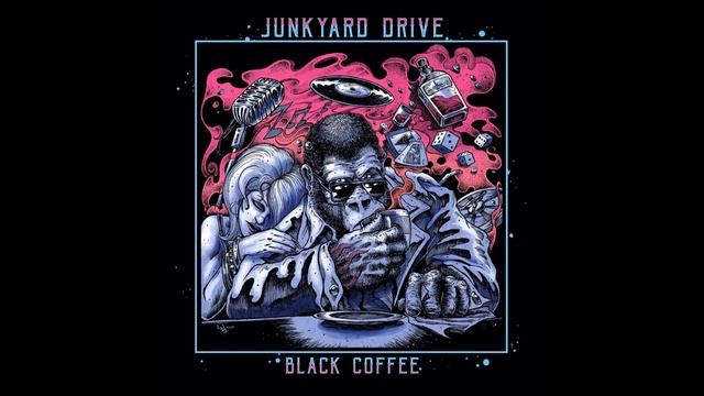 Junkyard Drive - Black Coffee смотреть онлайн