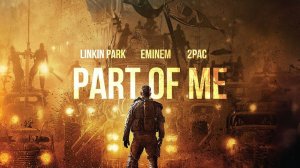 Linkin Park, Eminem & 2PAC — PART OF ME