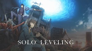 Solo Leveling [Opening 1] LEveL (Поднятие уровня в одиночку)