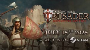 Stronghold Crusader Definitive Edition - Официальный трейлер