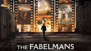 Фабельманы (2022) / The Fabelmans