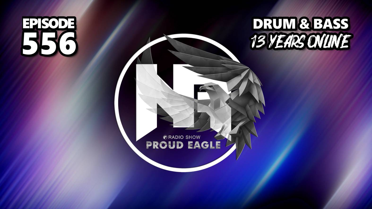 Nelver - Proud Eagle Radio Show #556 @ "13 YEARS ONLINE" (22-01-2025) Drum & Bass