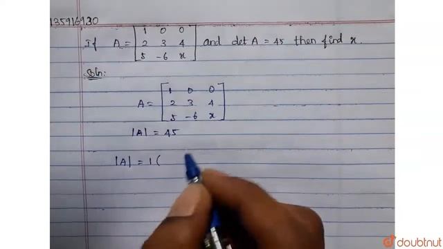 IF `A=[{:(1,0,0),(2,3,4),(5,-6,x):}]` and det A=45 then find x. | Class 12 Maths | Doubtnut смотреть онлайн