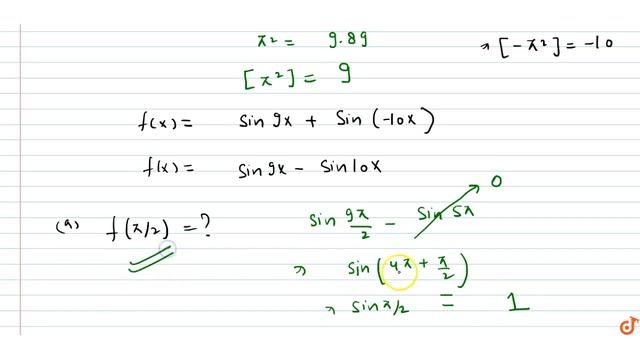 If `f(x)=sin[pi^2]x+sin[-pi^2]x ,w h e r e[x]` denotes the greatest ...
