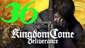 Kingdom Come: Deliverance Royal Edition: Прохождение 36