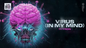 Thyron - VIRUS (IN MY MIND)