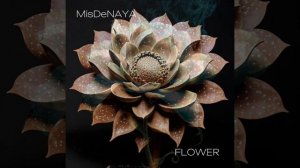 MisDeNaya - FLOWER
