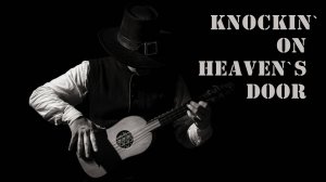 KNOCKIN` ON HEAVEN`S DOOR (BOB DILAN COVER) - renaissance guitar