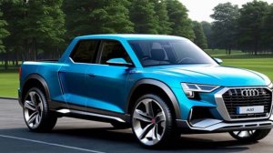 All New 2025 Audi Pickup Why is it cheap? The Most Powerful Pickup