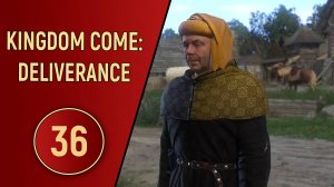 KINGDOM COME DELIVERANCE - ЧАСТЬ 36 - ВЕРБОВЩИКИ