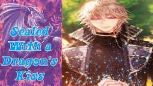 Sealed With a Dragon’s Kiss / Запечатанный Поцелуем Дракона /Глава 9/Я буду защищать тебя всегда/💎