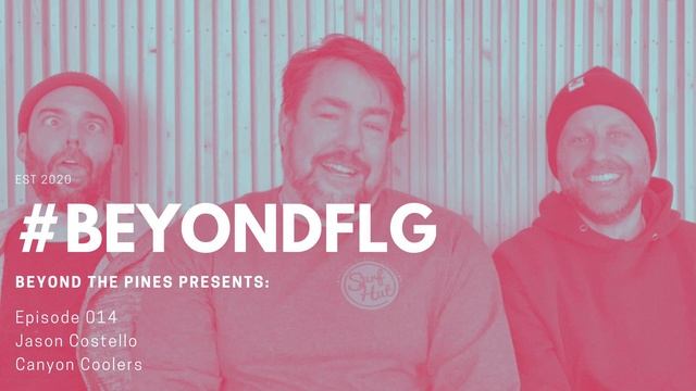 #beyondFLG: Episode 014 Featuring Jason Costello (Canyon Coolers)