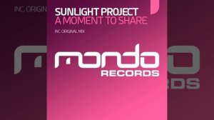 Sunlight Project-A Moment To Share (Original Mix)