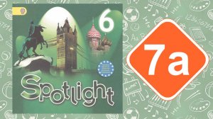 Spotlight 6. Модуль 7a. In the past