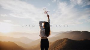 Feel positive and calm ~ Beautiful Deep Music Mix for Better Mood ~ Chillstep Playlist