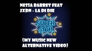 Nessa Barett feat jxdn - La Di Die (My Music Video)