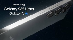 Официальный трейлер флагмана Galaxy S25 Ultra от компании Samsung