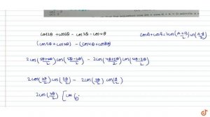 If `cos2theta-cos3theta-cos4theta+cos5theta=lambdasin(theta/2)cos(7/2)theta`then `lambda=`