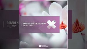 Robert Nickson & Ellie Lawson-The Way That U R (Extended Mix)