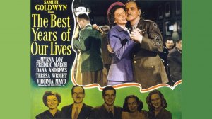 Лучшие годы нашей жизни / The Best Years of Our Lives   1946