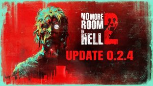 Вышло первое обновление в 2025 году для No More Room in Hell 2