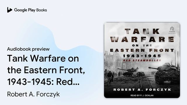 Tank Warfare on the Eastern Front, 1943-1945:… by Robert A. Forczyk · Audiobook preview