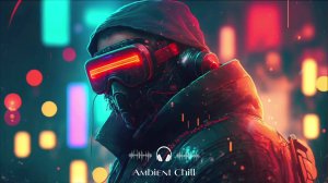 Ambient Chill музыка для учёбы и продуктивного отдыха