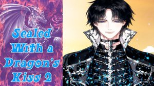 Sealed With a Dragon’s Kiss 2 / Запечатанный Поцелуем Дракона 2 / Глава 4 / Я верю в тебя / 💎