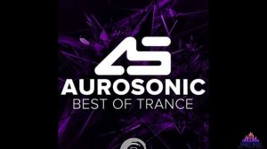 Aurosonic is the most complete album of hits. Trance Music Mix 2025