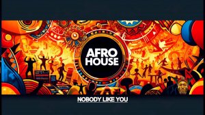Sistek - Nobody Like You (Afro House Remix)