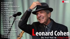 Leonard Cohen Greatest Hits Full Album - The Best Of Leonard Cohen Collection