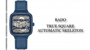 Обзор часов Rado True Square Automatic Skeleton R27178205