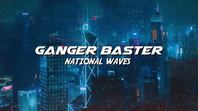 Ganger Baster - National Waves (Epic Ethnic Car Bass)