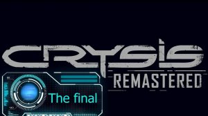 Crysis Remastered - The Final