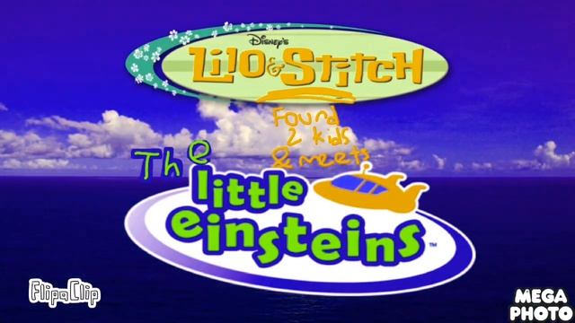 Lilo and stitch found 2 kids and meets the little Einstein’s