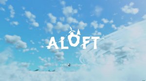 Aloft. Прохождение 4 часть