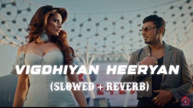 Vigdiyan Heeran - | slowed+reverb | Yo Yo Honey Singh & Urvashi Rautela @musictubeofficial. смотреть онлайн