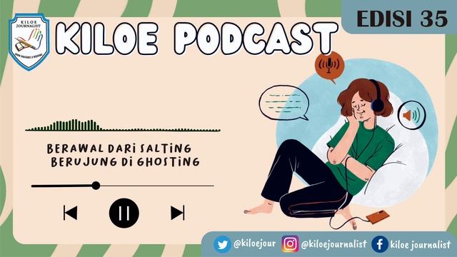 Kiloe Podcast Edisi 35 - " Di Ghosting Emang Ga Enak!" смотреть онлайн