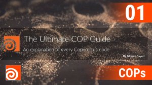 Houdini - The Ultimate Copernicus Guide - Every COP Node Explained - Part 01