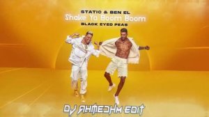 Static and Ben El x Black Eyed Peas - Shake Ya Boom Boom (DJ AhmedHM Edit)