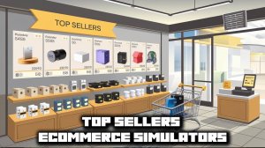 Открыл свой МАРКЕТПЛЕЙС - Top Sellers - Ecommerce Simulator Первый взгляд