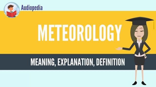 What Is METEOROLOGY? METEOROLOGY Definition & Meaning