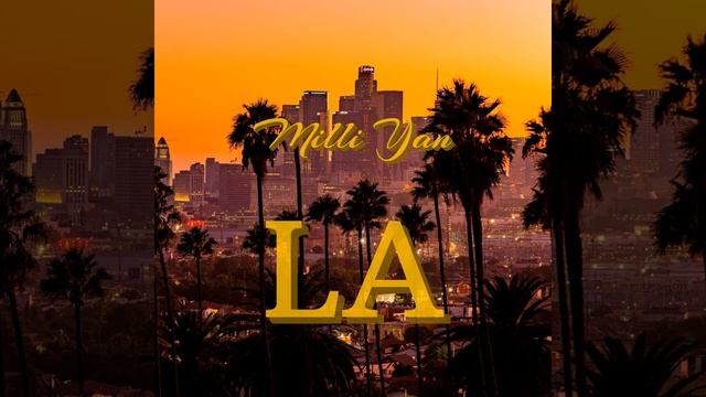 Milli Yan - LA