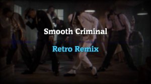 SMOOTH CRIMINAL - [Retro Remix by Korus] - /With vocals