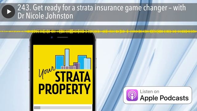 243. Get ready for a strata insurance game changer – with Dr Nicole Johnston смотреть онлайн