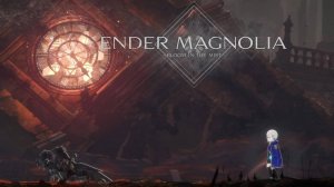 ENDER MAGNOLIA: Bloom in the Mist #2 (Страж из верхнего сектора)